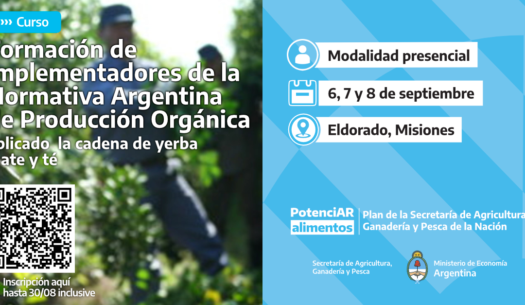 Curso “Formación de implementadores de la normativa orgánica argentina aplicado a la cadena de Yerba Mate y Té»