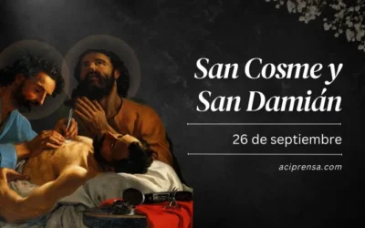 Hoy celebramos a los santos Damián y Cosme, mártires