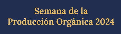 Argentina: llega la Semana de la Producción Orgánica 2024 a Buenos Aires