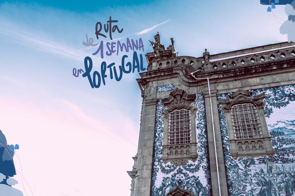 Itinerario de 1 semana en Portugal: ruta día a día, mapa y consejos
