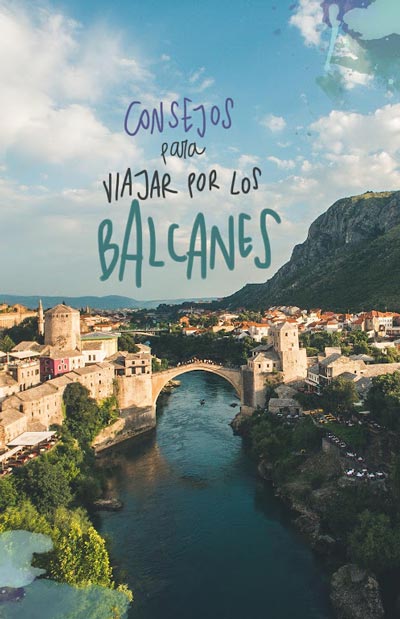Consejos para viajar por los Balcanes