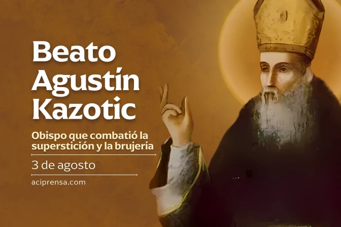 Hoy recordamos al Beato Agustín Kazotic, obispo que combatió la superstición y la brujería