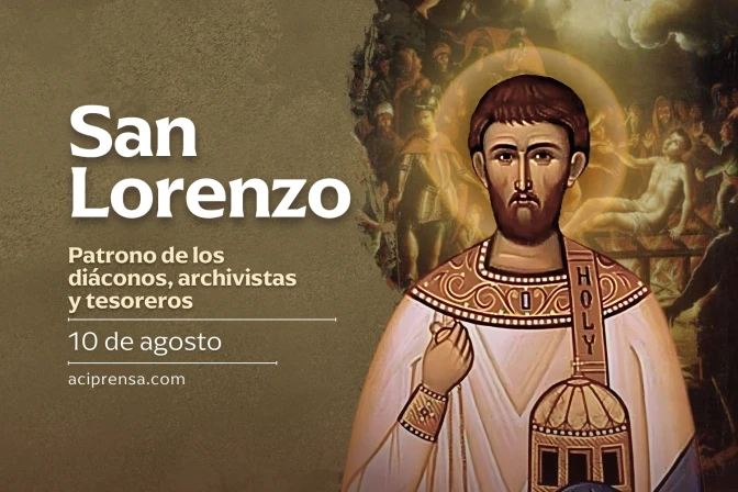 Hoy celebramos a San Lorenzo mártir, patrono de los diáconos, archivistas y tesoreros