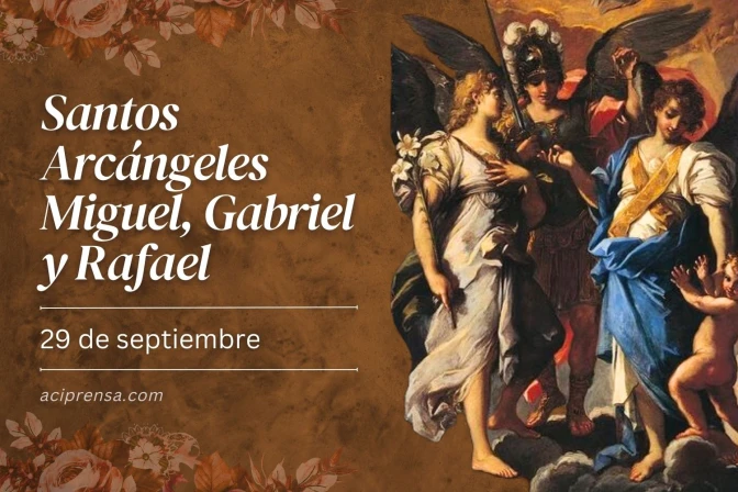Hoy celebramos la fiesta de los Santos Arcángeles Miguel, Rafael y Gabriel
