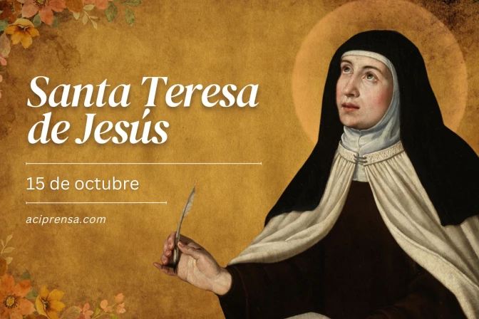 Hoy se celebra a Santa Teresa de Jesús, primera Doctora de la Iglesia