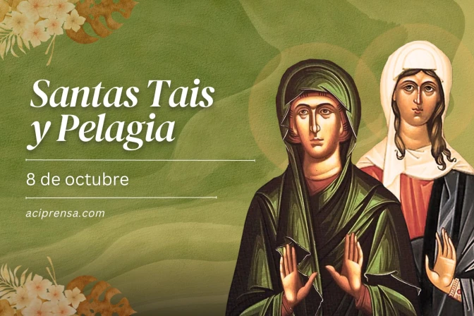 Hoy celebramos a las santas Tais y Pelagia, dos mujeres que sobrevivieron al abuso