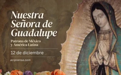 Hoy recordamos a la Virgen de Guadalupe, Emperatriz de América y Patrona de México