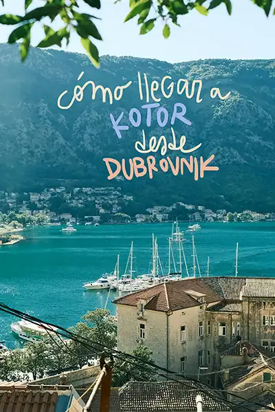Balcanes: Cómo llegar a Kotor, Montenegro desde Dubrovnik, Croacia