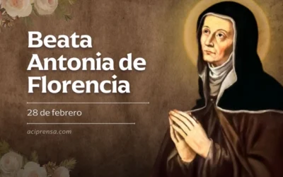 Hoy 28 de febrero recordamos a la Beata Antonia de Florencia, quien después de enviudar se hizo religiosa