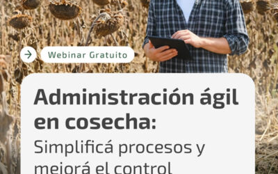 Administración ágil en cosecha: cómo simplificar procesos y mejorar el control