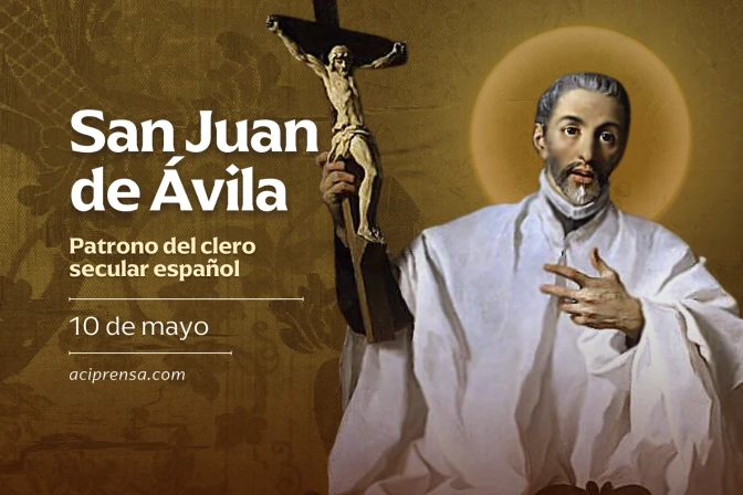 Hoy 10 de mayo se celebra a San Juan de Ávila, sacerdote y asceta, patrono del clero secular español