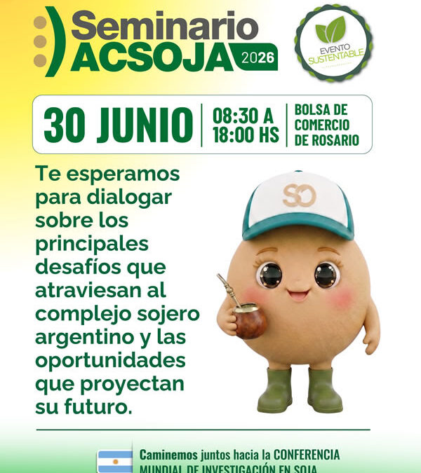 El futuro de la soja se debate en Rosario: claves del evento que marcará la agenda del campo