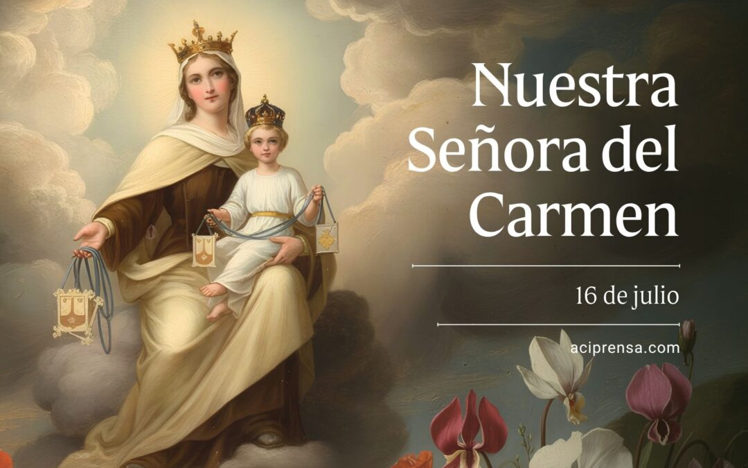 Hoy celebramos a la Virgen del Carmen, la madre que nos invita a orar y nos libra del infierno
