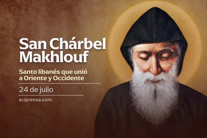 Hoy 24 de julio la Iglesia celebra a San Chárbel, el santo libanés que ha hermanado a Oriente y Occidente Hoy 24 de julio la Iglesia celebra a San Chárbel, el santo libanés que ha hermanado a Oriente y Occidente