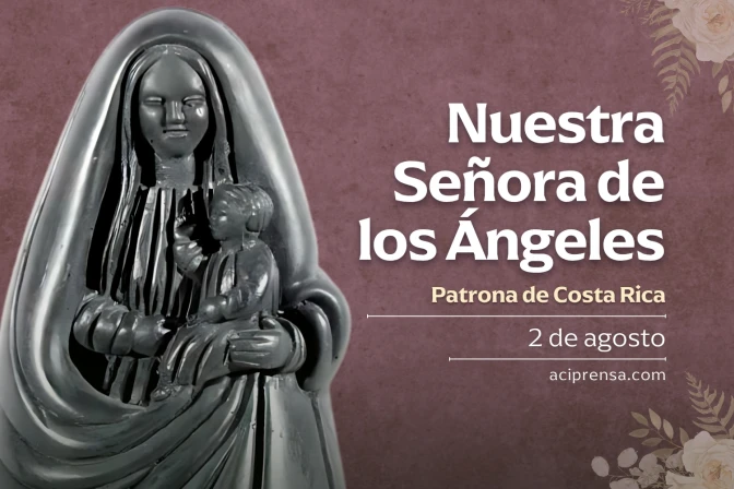 Hoy 2 de agosto se celebra a Nuestra Señora de los Ángeles, patrona de Costa Rica