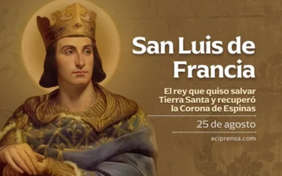 Hoy 25 de agosto celebramos a San Luis de Francia, el rey que quiso salvar Tierra Santa