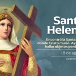Hoy 18 de agosto celebramos a Santa Elena, poderosa intercesora cuando algo se nos ha extraviado