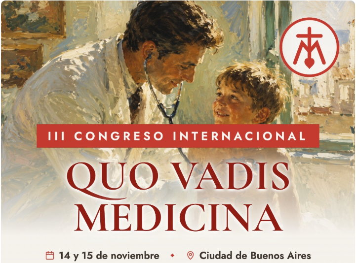 El III Congreso Internacional Quo Vadis Medicina 2026 reunirá en Argentina a médicos del Sagrado Corazón para renovar la ética y la esperanza profesional