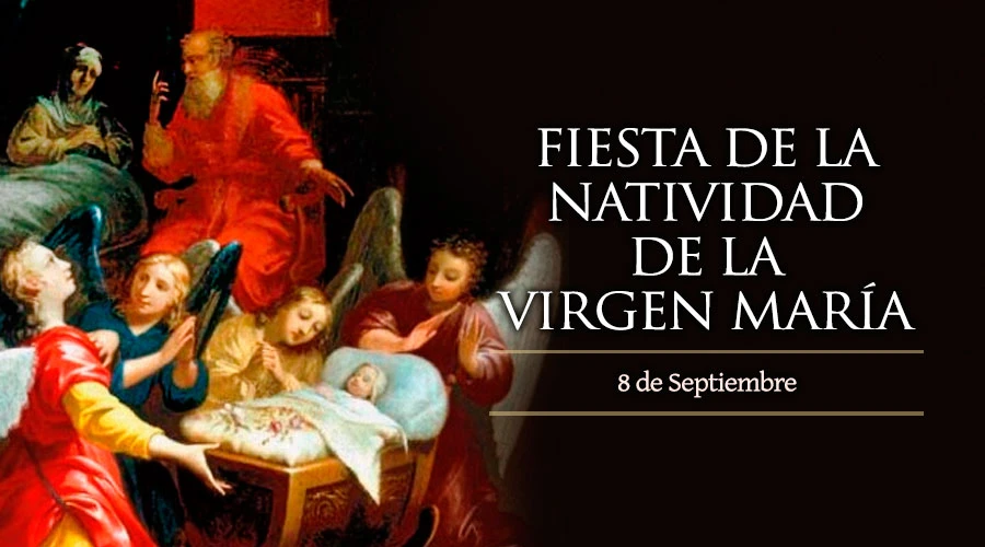 Hoy la Iglesia celebra la Natividad de la Santísima Virgen María