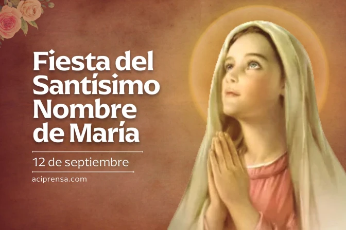 Hoy es la Fiesta del Santísimo Nombre de María, “que nos da valentía para seguir adelante” Hoy es la Fiesta del Santísimo Nombre de María, “que nos da valentía para seguir adelante”