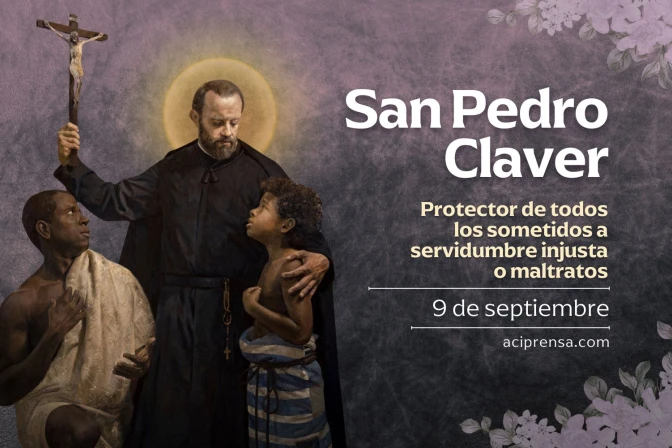 Hoy 9 de septiembre se celebra a San Pedro Claver, hecho “esclavo de los esclavos” por amor a Cristo Hoy 9 de septiembre se celebra a San Pedro Claver, hecho “esclavo de los esclavos” por amor a Cristo