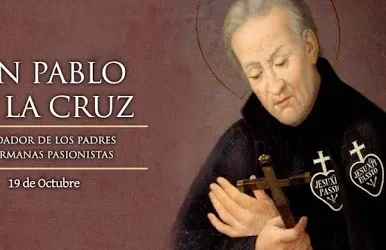 Hoy 19 de octubre celebramos a San Pablo de la Cruz fundador de los Padres y Hermanas Pasionistas Hoy 19 de octubre celebramos a San Pablo de la Cruz fundador de los Padres y Hermanas Pasionistas