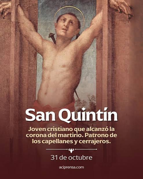 Hoy celebramos a San Quintín de Vermand, patrono de los capellanes y cerrajeros Hoy celebramos a San Quintín de Vermand, patrono de los capellanes y cerrajeros