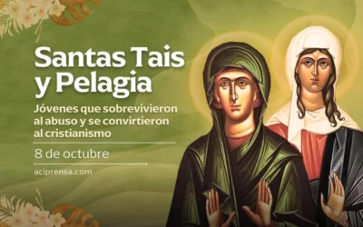 Hoy 8 de octubre celebramos a las santas Tais y Pelagia, dos mujeres que sobrevivieron al abuso